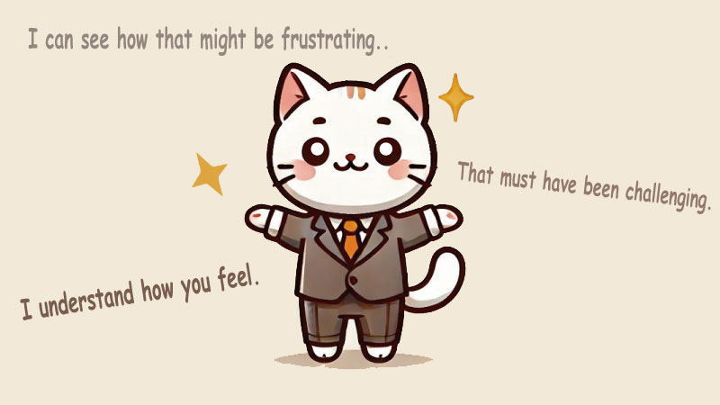 I understand how you feel.